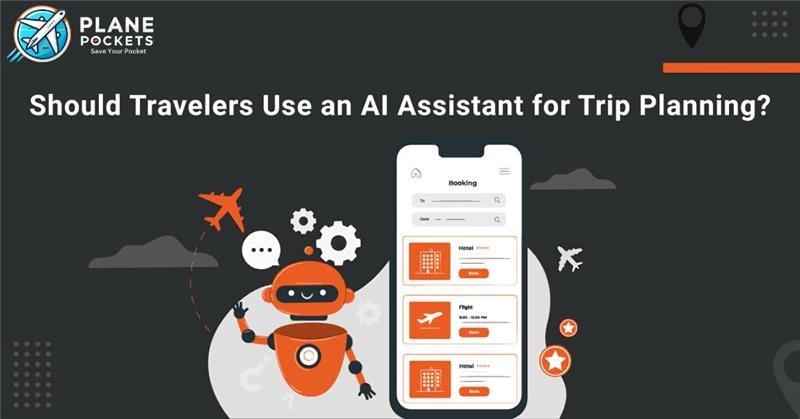 Should Travelers Use an AI Assistant for Trip Planning?