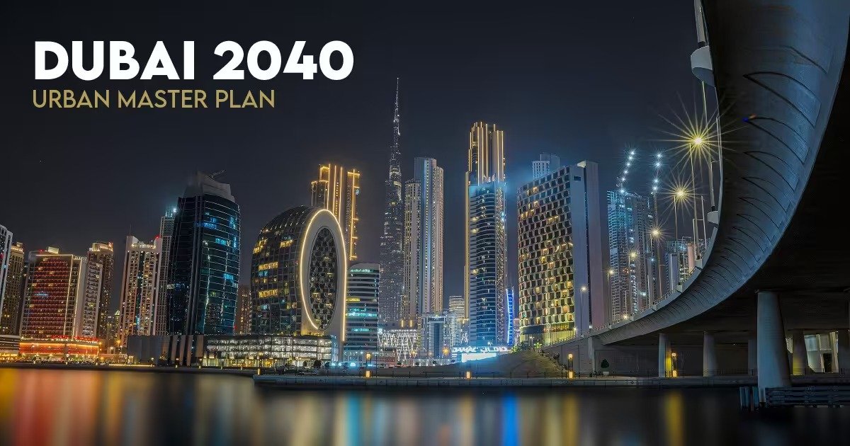 How Dubai 2040 Urban Master Plan Will Transform the City