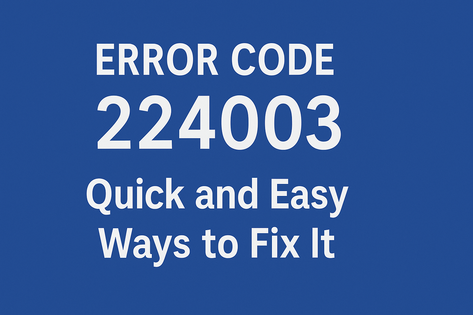Error Code 22403 – Quick And Easy Ways to Fix It