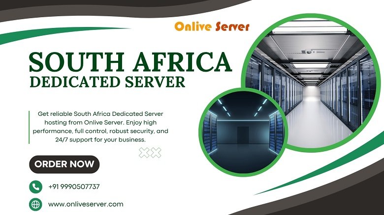 Enhance Your Website Performance with Onlive Server’s South Africa Dedicated Server
