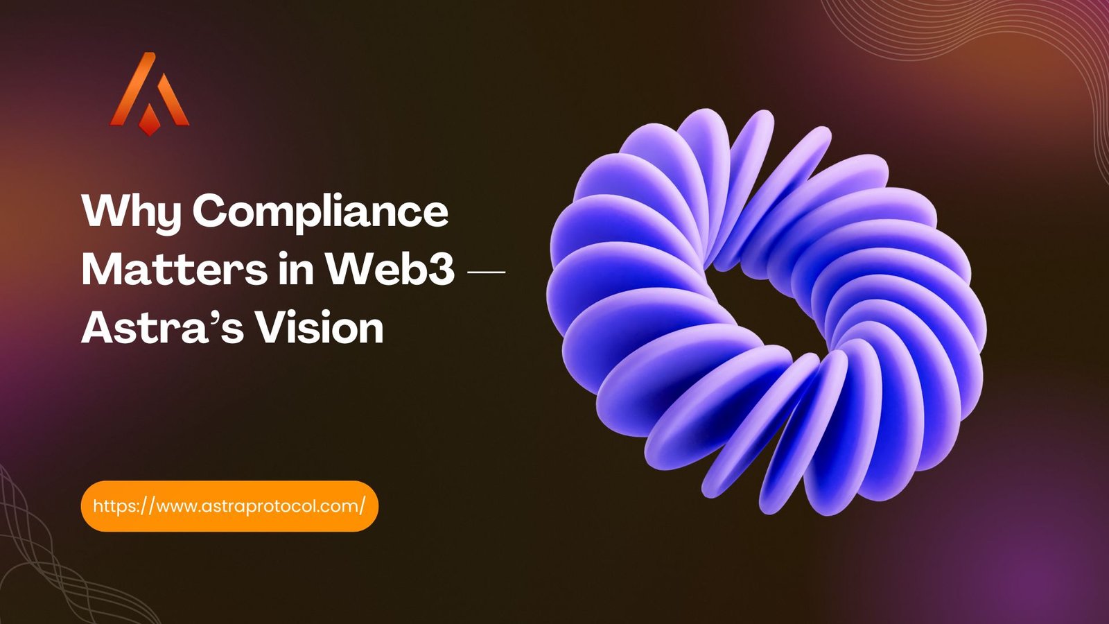 Why Compliance Matters in Web3 — Astra’s Vision