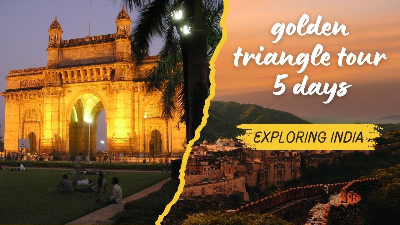 Golden Triangle Tour 5 Days: Delhi Agra Jaipur Travel Guide