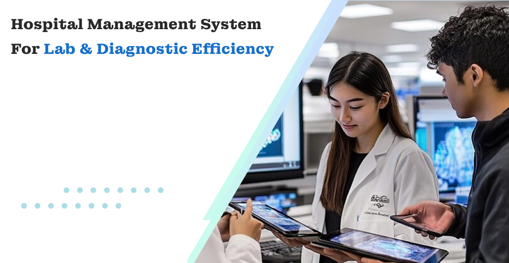 Hospital Management System for Lab & Diagnostic Efficiency